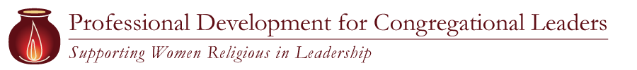 Professional Development for Congregational Leaders; Supporting Women Religious in Leadership